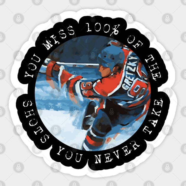 Wayne Gretzky - You miss 100% of the shots you never take Sticker by Barn Shirt USA